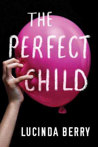 The perfect child - Lucinda Berry