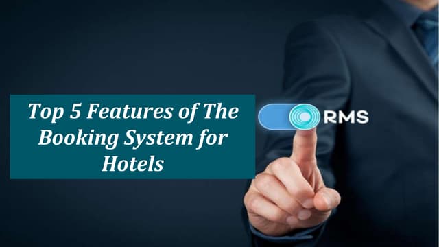 Top 5 Features of The Booking System for Hotels