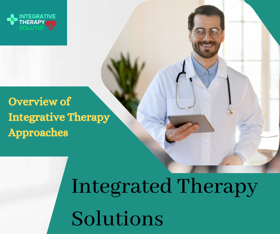Exploring Integrative Therapy Solutions: A Comprehensive Approach to Holistic Wellness