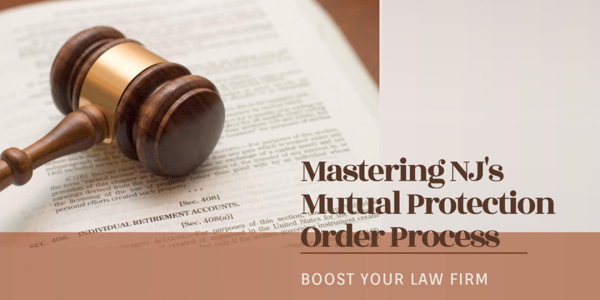 Boost Your Law Firm: Mastering NJ's Mutual Protection Order Process