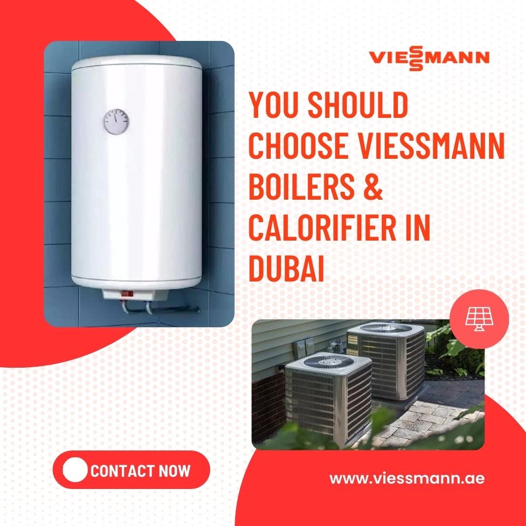 Why Should You Choose Viessmann Boilers & Calorifier in Dubai? | by Viessmannae | Feb, 2024 | Medium