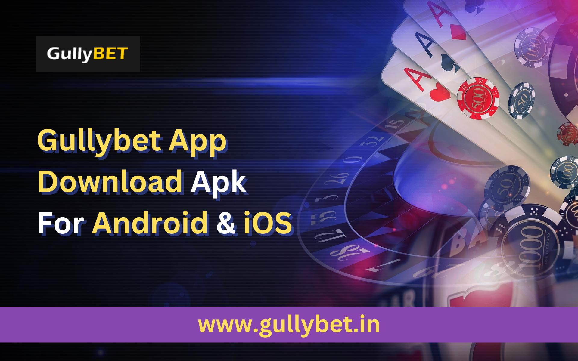 Gullybet App Download Apk for Android & iOS [Latest Version 2024]
