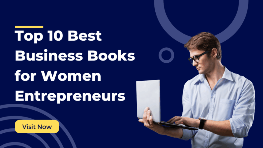 Top 10 Best Business Books for Women Entrepreneurs