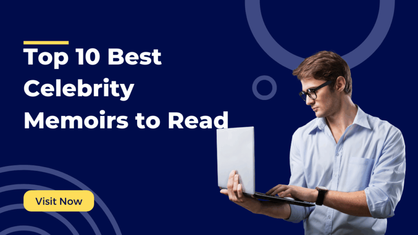 Top 10 Best Celebrity Memoirs to Read in 2025